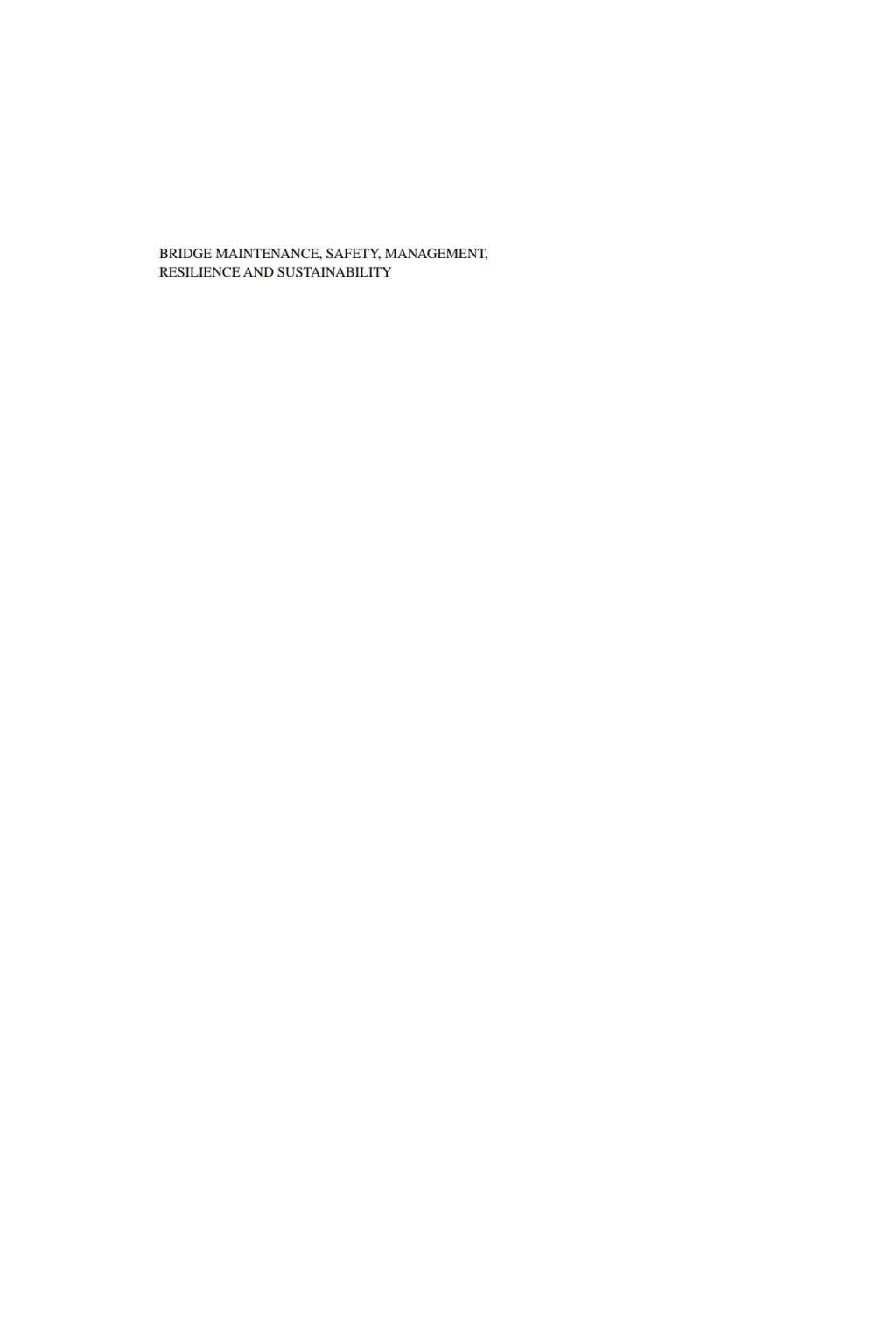 Bridge Maintenance, Safety, Management, Resilience and Sustainability Proceedings of the Sixth International IABMAS Conference, Stresa, Lake Maggiore, Italy, 8-12 July 2012 1st Edition