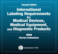 صورة الغلاف: International Labeling Requirements for Medical Devices, Medical Equipment and Diagnostic Products 2nd edition 9780367395162
