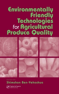 Omslagafbeelding: Environmentally Friendly Technologies for Agricultural Produce Quality 1st edition 9780849319112