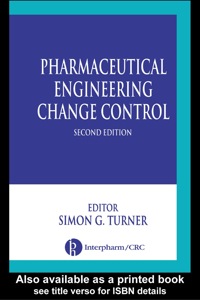 Cover image: Pharmaceutical Engineering Change Control 2nd edition 9780367394745