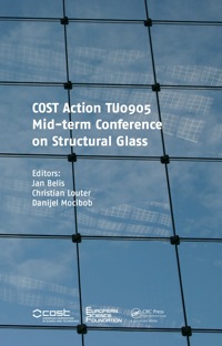 表紙画像: COST Action TU0905 Mid-term Conference on Structural Glass 1st edition 9781138000445