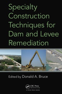صورة الغلاف: Specialty Construction Techniques for Dam and Levee Remediation 1st edition 9781138075566