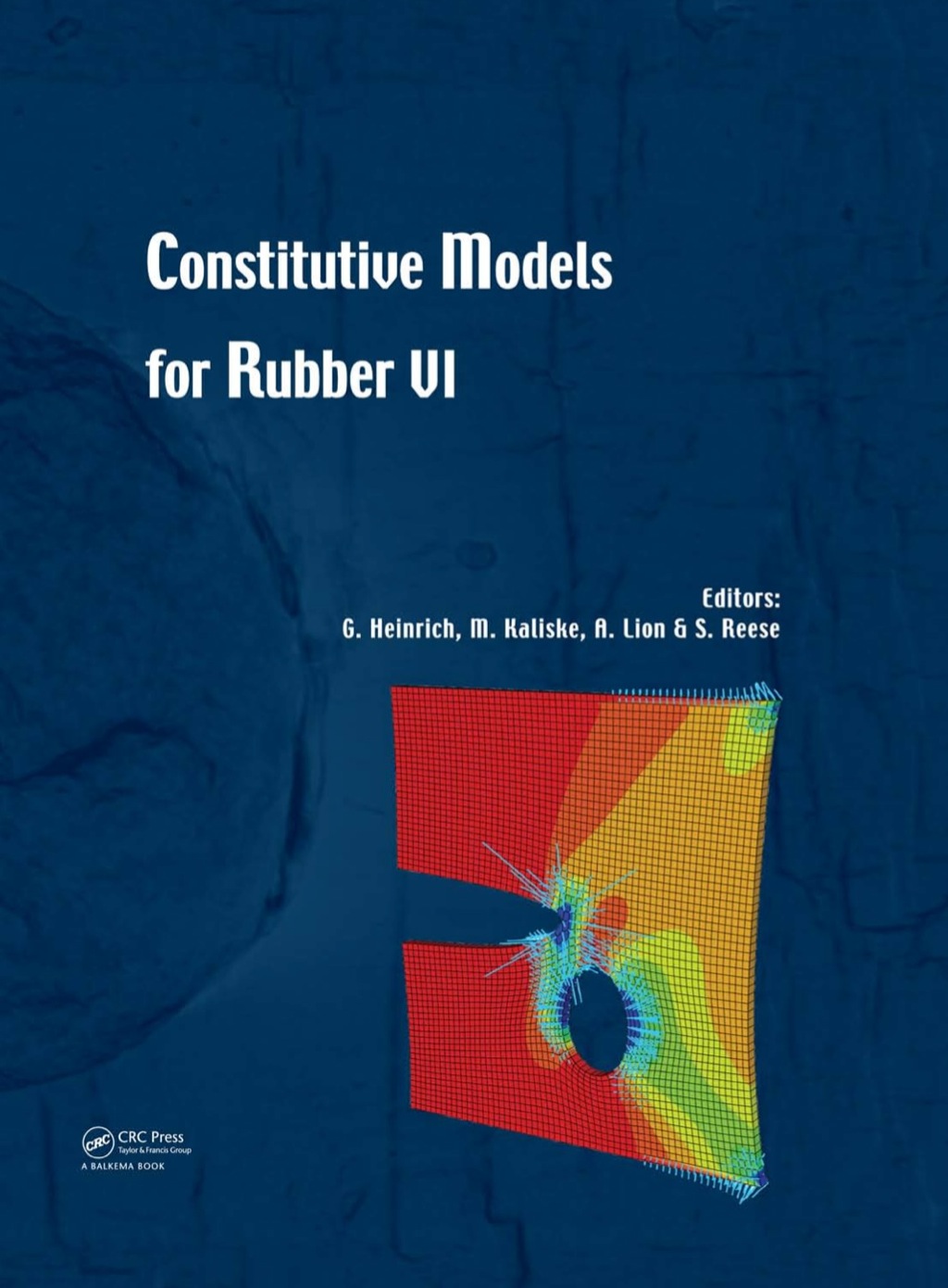 Constitutive Models for Rubber VI 1st Edition