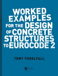 صورة الغلاف: Worked Examples for the Design of Concrete Structures to Eurocode 2 1st edition 9780415468190