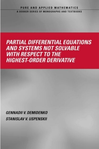 صورة الغلاف: Partial Differential Equations And Systems Not Solvable With Respect To The Highest-Order Derivative 1st edition 9780824740399