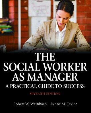 Cover image: The Social Worker as Manager: A Practical Guide to Success (Pearson+) 7th edition 9780205957910