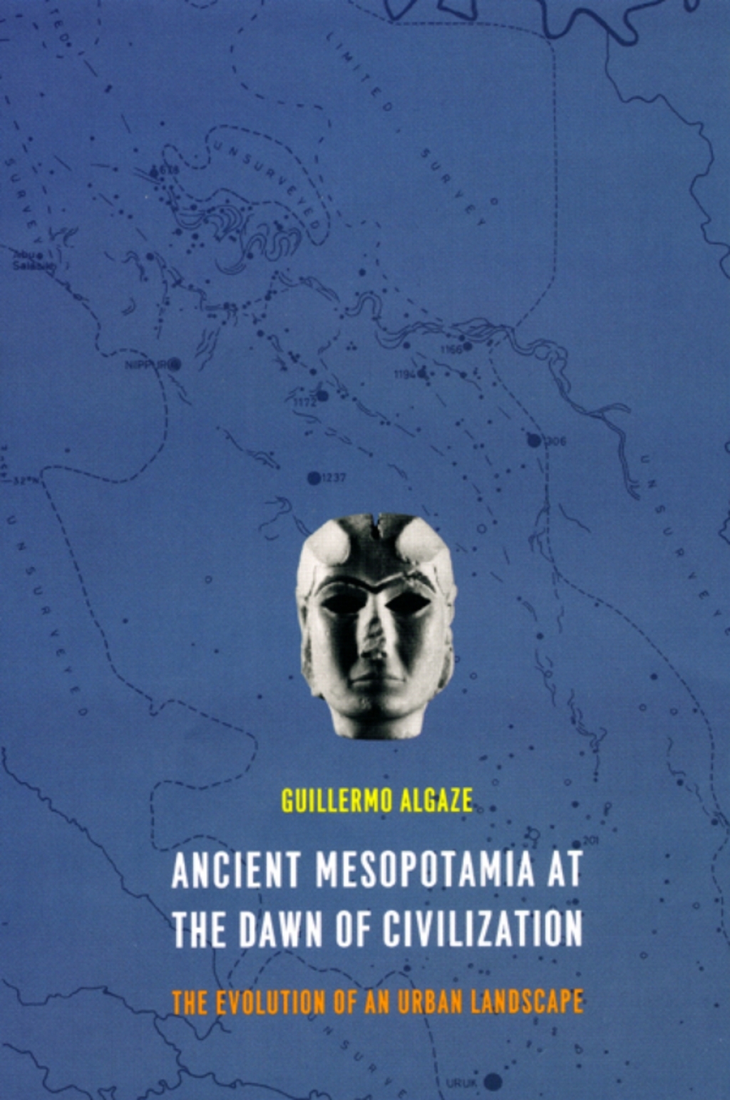 Ancient Mesopotamia at the Dawn of Civilization The Evolution of an Urban Landscape 1st Edition