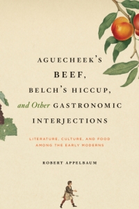 Imagen de portada: Aguecheek's Beef, Belch's Hiccup, and Other Gastronomic Interjections 1st edition 9780226021263