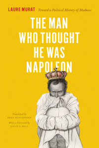 Cover image: The Man Who Thought He Was Napoleon 1st edition 9780226025735