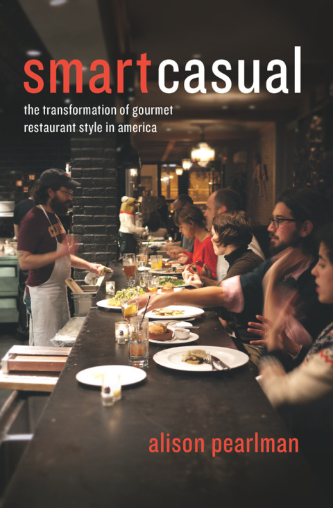 Smart Casual: The Transformation of Gourmet Restaurant Style in America, 1st Edition - FULL INSTANT DOWNLOAD | PDF DOCX EPUB