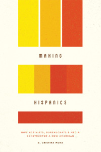 Imagen de portada: Making Hispanics 1st edition 9780226033839