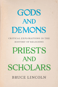 صورة الغلاف: Gods and Demons, Priests and Scholars 1st edition 9780226481876