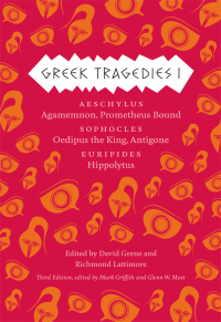 Cover image: Greek Tragedies 1: Aeschylus: Agamemnon, Prometheus Bound; Sophocles: Oedipus the King, Antigone; Euripides 9780226035147