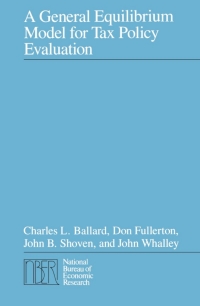 Cover image: A General Equilibrium Model for Tax Policy Evaluation 1st edition 9780226036328