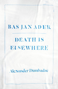 Cover image: Bas Jan Ader 1st edition 9780226038537
