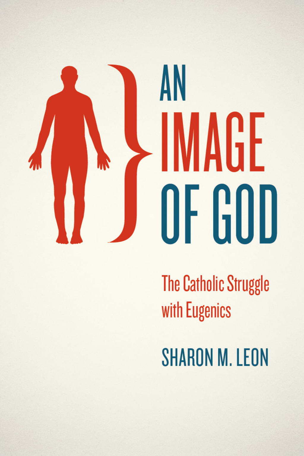 An Image of God The Catholic Struggle with Eugenics 1st Edition