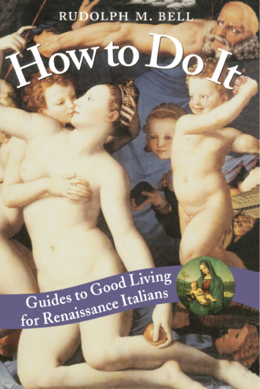 How to Do It Guides to Good Living for Renaissance Italians 1st Edition
