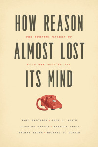 Cover image: How Reason Almost Lost Its Mind 1st edition 9780226324159