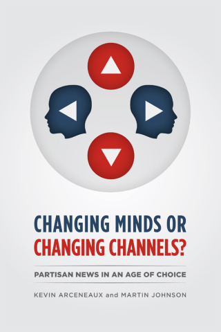 Cover image: Changing Minds or Changing Channels? 1st edition 9780226047300