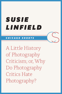 Titelbild: A Little History of Photography Criticism; or, Why Do Photography Critics Hate Photography? 1st edition N/A