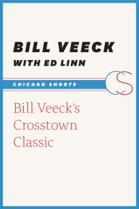Omslagafbeelding: Bill Veeck's Crosstown Classic 1st edition N/A