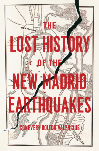 صورة الغلاف: The Lost History of the New Madrid Earthquakes 1st edition 9780226053899