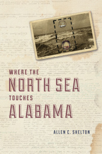 Cover image: Where the North Sea Touches Alabama 1st edition 9780226073224