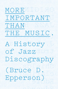 Cover image: More Important Than the Music 1st edition 9780226067537