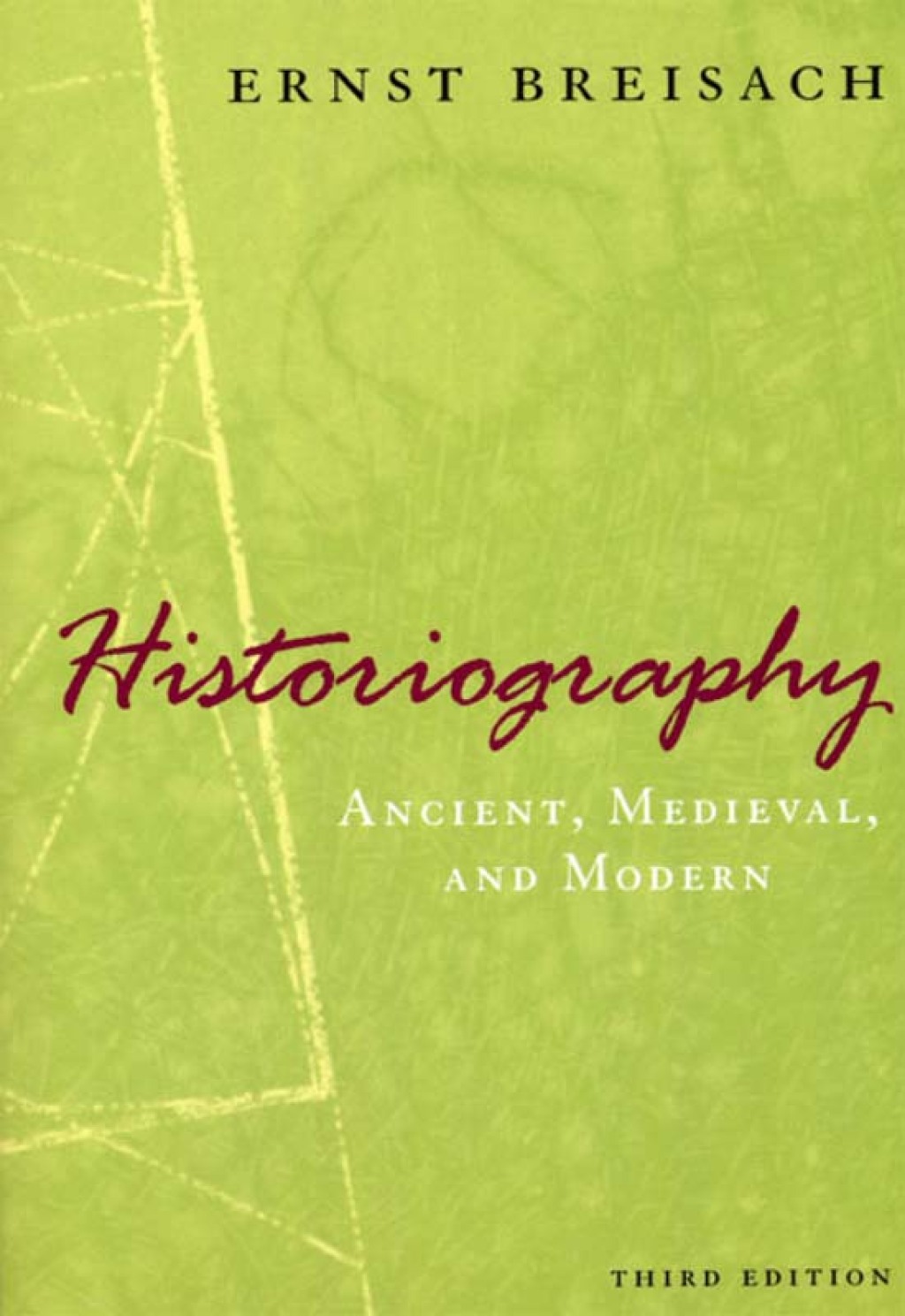 Historiography: Ancient, Medieval, and Modern 3rd Edition