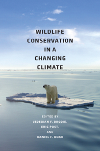 Cover image: Wildlife Conservation in a Changing Climate 1st edition 9780226074634