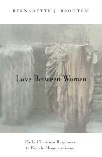 Cover image: Love Between Women 1st edition 9780226075921
