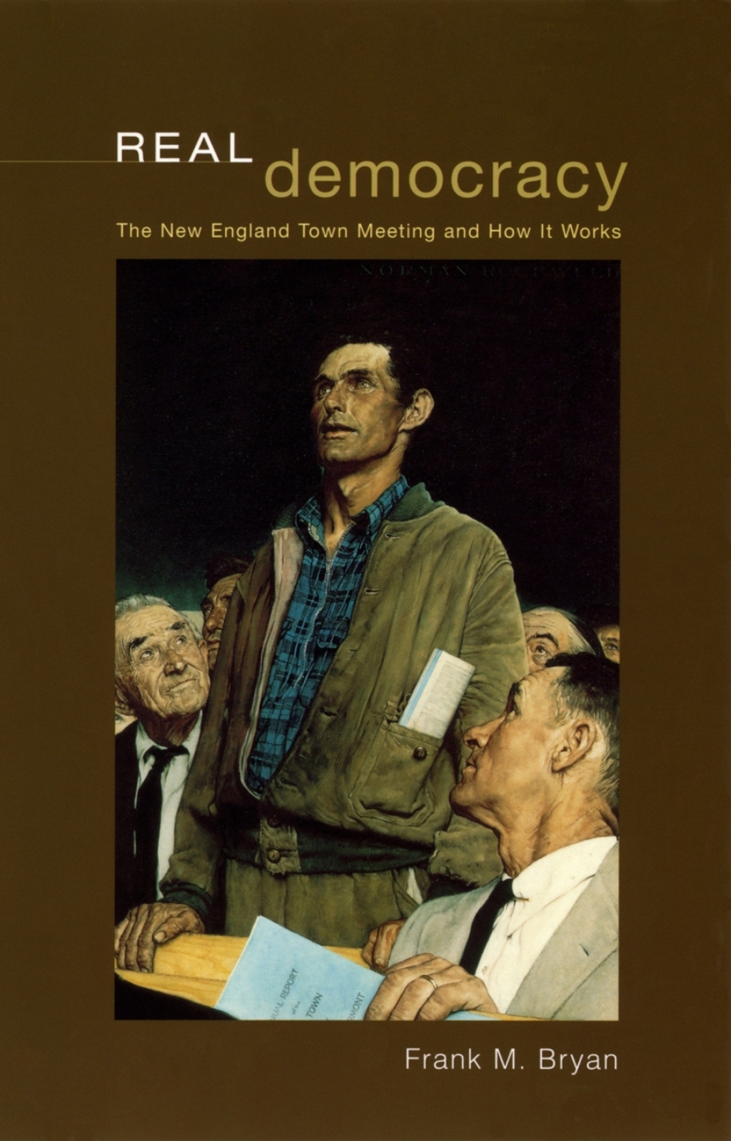 Real Democracy The New England Town Meeting and How It Works 1st Edition