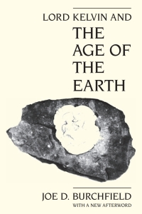 Cover image: Lord Kelvin and the Age of the Earth 9780226080437