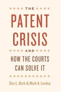 Imagen de portada: The Patent Crisis and How the Courts Can Solve It 1st edition 9780226080628