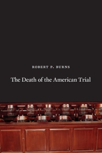 Imagen de portada: The Death of the American Trial 1st edition 9780226081267