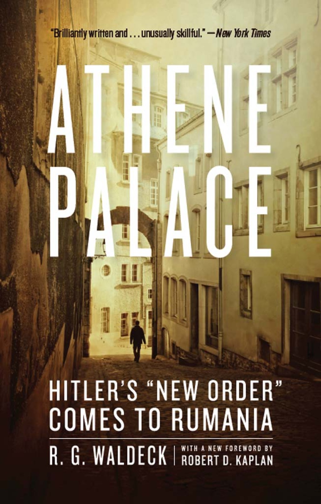 Athene Palace Hitler’s “New Order” Comes to Rumania 1st Edition