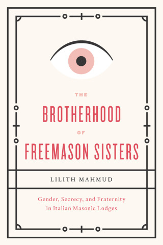 Imagen de portada: The Brotherhood of Freemason Sisters 1st edition 9780226095868