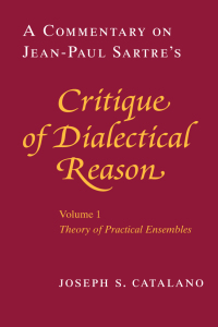 Imagen de portada: A Commentary on Jean-Paul Sartre's Critique of Dialectical Reason, Volume 1, Theory of Practical Ensembles 1st edition 9780226097015