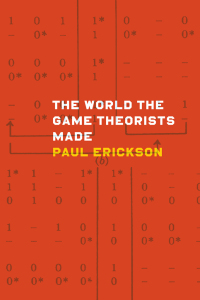Cover image: The World the Game Theorists Made 1st edition 9780226097039
