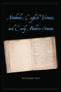 Cover image: Notebooks, English Virtuosi, and Early Modern Science 1st edition 9780226106564