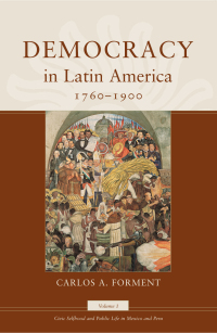 Omslagafbeelding: Democracy in Latin America, 1760-1900 1st edition 9780226257150