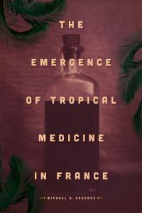 Cover image: The Emergence of Tropical Medicine in France 1st edition 9780226114521