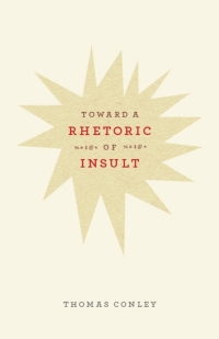 Cover image: Toward a Rhetoric of Insult 1st edition 9780226114781