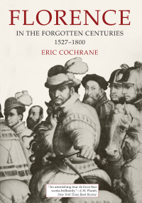 Cover image: Florence in the Forgotten Centuries, 1527-1800 1st edition 9780226111513
