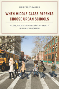 Cover image: When Middle-Class Parents Choose Urban Schools 1st edition 9780226120188