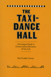 Cover image: The Taxi-Dance Hall 1st edition 9780226120515