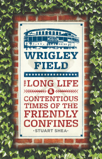 Cover image: Wrigley Field 1st edition 9780226134277