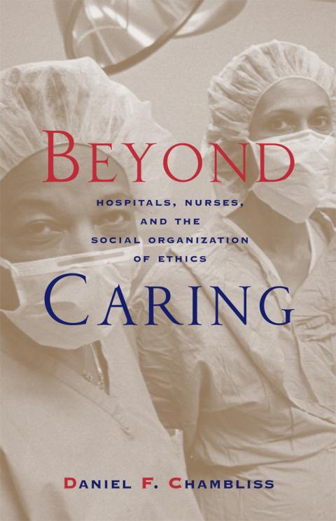 Beyond Caring: Hospitals, Nurses, and the Social Organization of Ethics, 1st Edition - FULL INSTANT DOWNLOAD | PDF DOCX EPUB