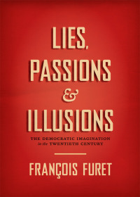 Cover image: Lies, Passions, and Illusions 1st edition 9780226114491