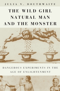 Cover image: The Wild Girl, Natural Man, and the Monster 1st edition 9780226160566